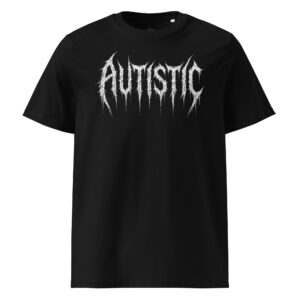Autistic T-Shirt (Black)