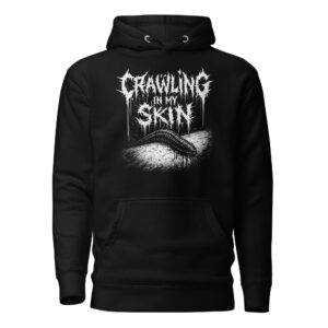 Crawling In My Skin Hoodie (Black)